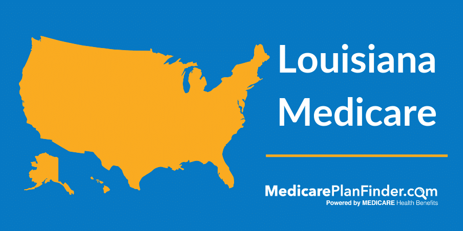 Medicare Louisiana: Plans and Eligibility | Medicare Plan Finder